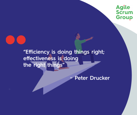 Agile quote efficiency vs effectiveness